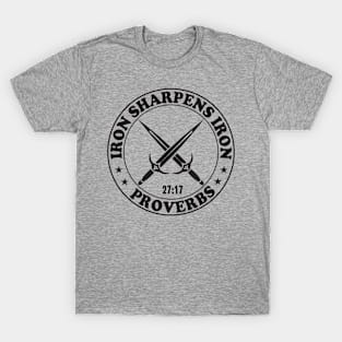 Iron Sharpens Iron, Proverbs 27:17 T-Shirt